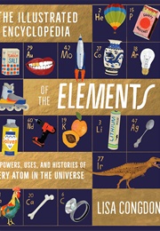 The Illustrated Encyclopedia of the Elements (Lisa Congdon)