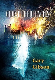 Ghost Frequencies (Gary Gibson)