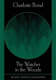 The Watcher in the Woods (Charlotte Bond)