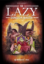 The Lazy Dungeon Master (Michael E. Shea)