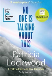 No One Is Talking About This (Patricia Lockwood)