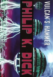 Vulcan&#39;s Hammer (Philip K. Dick)