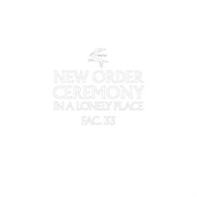 Ceremony / in a Lonely Place (Joy Division / New Order, 2011)