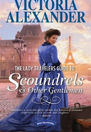 The Lady Travelers Guide to Scoundrels &amp; Other Gentlemen (Victoria Alexander)