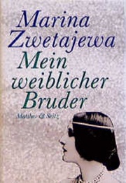 Mein Weiblicher Bruder: Briefe an Die Amazone (Marina Zwetajewa)