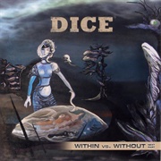 Dice - Within vs. Without - Next Part