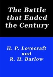 The Battle That Ended the Century (HP Lovecraft)