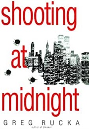 Shooting at Midnight (Greg Rucka)