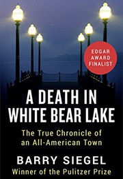 A Death in White Bear Lake (Barry Siegel)