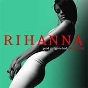 Good Girl Gone Bad: Reloaded (Rihanna, 2008)