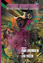 Literary Afrofuturism in the Twenty-First Century (Isiah Lavender III (Ed.))