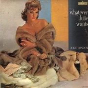 Julie London - Whatever Julie Wants