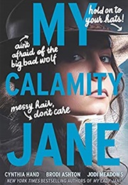 My Calamity Jane (Cynthia Hand, Brodi Ashton &amp; Jodi Meadows)