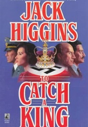 To Catch a King (Jack Higgins)