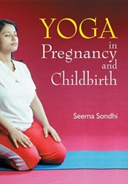 Yoga in Pregnancy and Childbirth (Seema Sondhi)