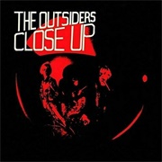 Close Up - The Outsiders