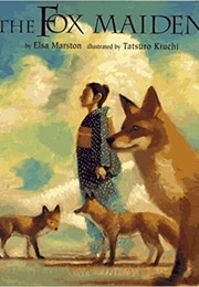 The Fox Maiden (Elsa Marston)