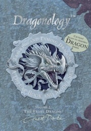 Dragonology Tracking and Taming Dragons Volume 2 (Dugald A. Steer)