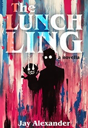 The Lunchling (Jay Alexander)