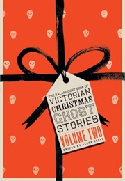 The Valancourt Book of Victorian Christmas Ghost Stories, Vol. 2 (Allen Grove, Editor)