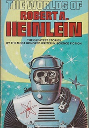 The Worlds of Robert Heinlein (Heinlein)