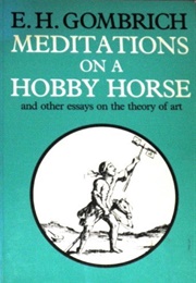 Meditations on a Hobby Horse (Ernst H. Gombrich)