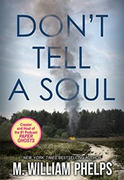 Don&#39;t Tell a Soul (M. William Phelps)