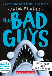 The Bad Guys: Episode 15: Open Wide and Say Arrgh! (Aaron Blabey)