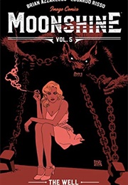 Moonshine Vol. 5: The Well (Brian Azzarello)