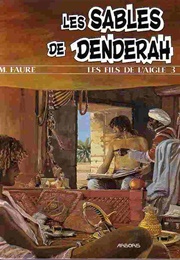 Les Sables De Denderah, Tome 3 : Le Fils De L&#39;aigle (M. Faure)