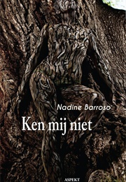 Ken Mij Niet (Nadine Barroso)