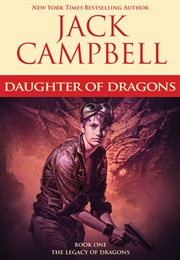 Daughter of Dragons (Legacy of Dragons, Book 1) (Jack Campbell)