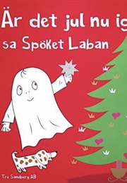 Är Det Jul Nu Igen? Sa Spöket Laban (Inger Sandberg, Lasse Sandberg)