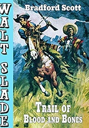 Trail of Blood and Bones (Bradford Scott)