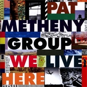 Pat Metheny Group: We Live Here