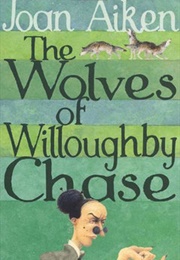 The Wolves of Willoughby Chase (Joan Aiken)