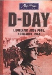 D-Day: Lieutenant Andy Pope, Normandy, 1944 (Bryan Perrett)