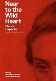 Near to the Wild Heart (Clarice Lispector)