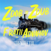 Trenulețul (Advahov Brothers and Zdob Și Zdub)