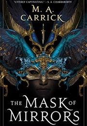 The Mask of Mirrors (M.A. Carrick)