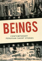 Beings (Contemporary Peruvian Short Stories)