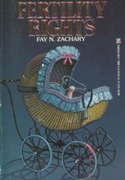 Fertility Rights (Fay N. Zachary)