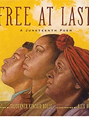 Free at Last: A Juneteenth Poem (Sojourner Kincaid Rolle)