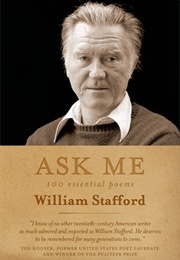 Ask Me: 100 Essential Poems of William Stafford (Stafford, William)