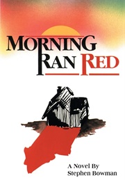 Morning Ran Red (Stephen Bowman)