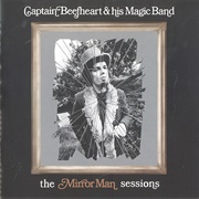 Mirror Man (Captain Beefheart and His Magic Band, 1971)