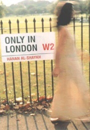 Only in London (Hanan Al-Shaykh)