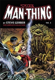 The Man-Thing (Steve Gerber, John Buscema &amp; Others)