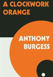 A Clockwork Orange (Anthony Burgess)