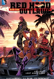 Red Hood and the Outlaws Vol. 6: Lost and Found (Scott Lobdell)